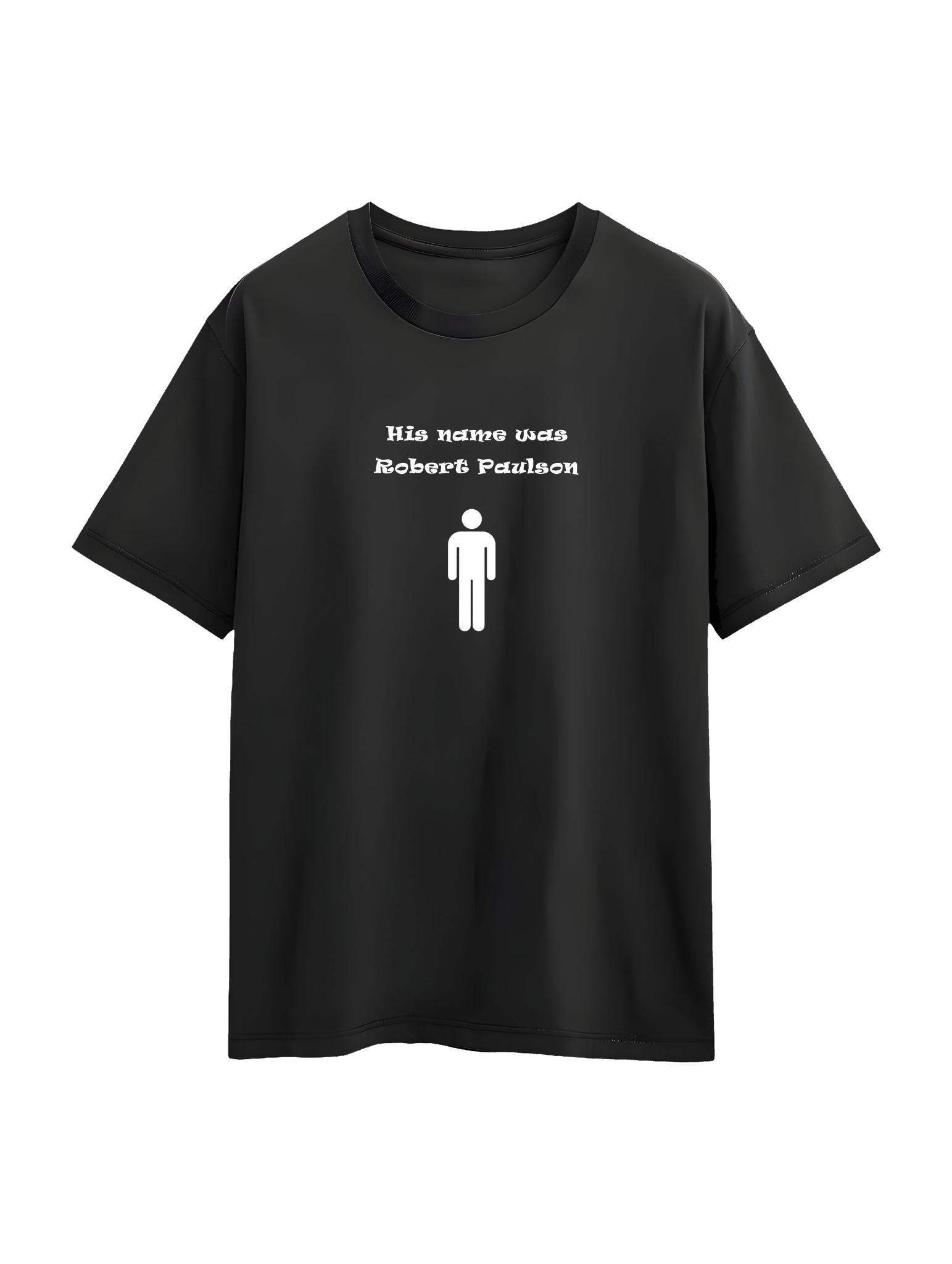 Fight Club - His Name Was Robert Paulsen T-shirt